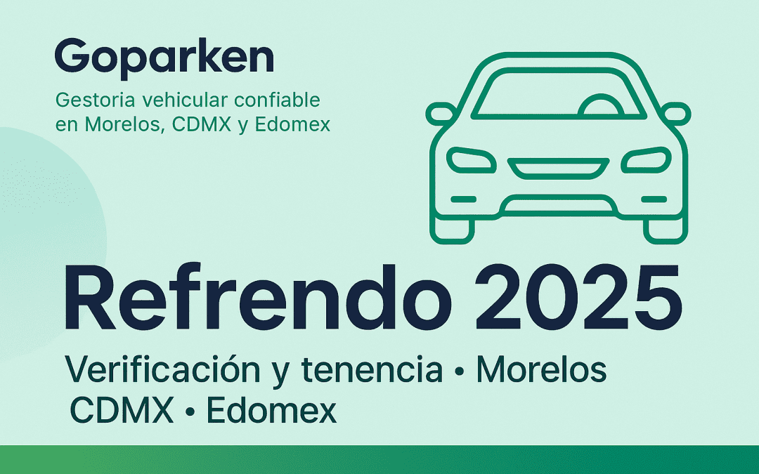 Refrendo 2025: guía completa de septiembre para Morelos, CDMX y Edomex